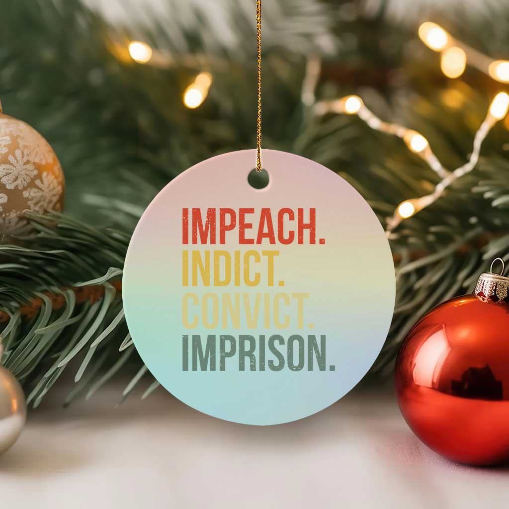 Impeach Indict Convict Imprison Ceramic Ornament Subtle FDT TS10 1pc Pastel Print Your Wear
