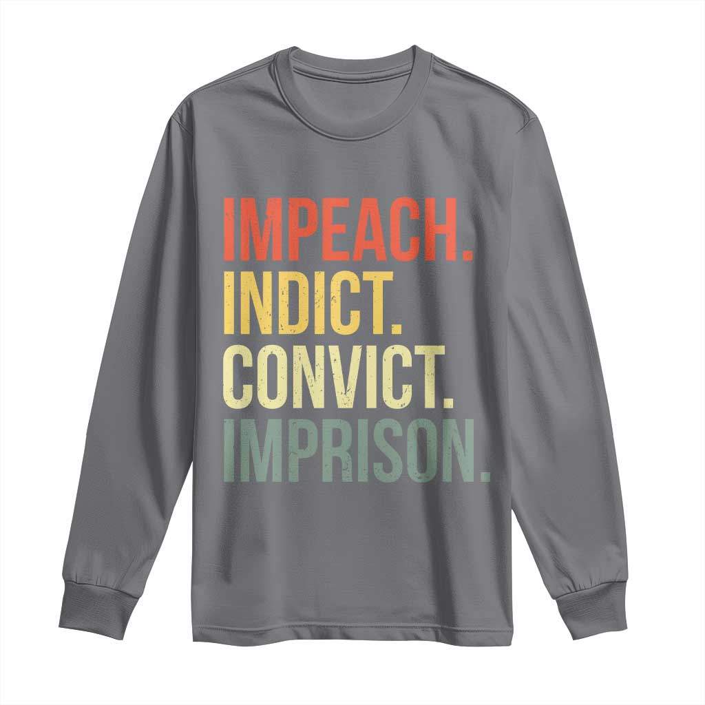 Impeach Indict Convict Imprison Long Sleeve Shirt Subtle FDT TS10 Charcoal Print Your Wear