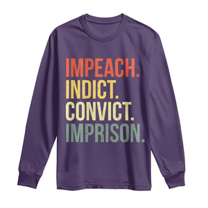 Impeach Indict Convict Imprison Long Sleeve Shirt Subtle FDT TS10 Purple Print Your Wear