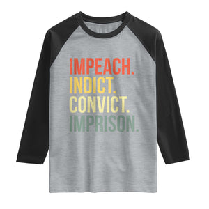 Impeach Indict Convict Imprison Raglan Shirt Subtle FDT TS10 Heather Gray Black Print Your Wear