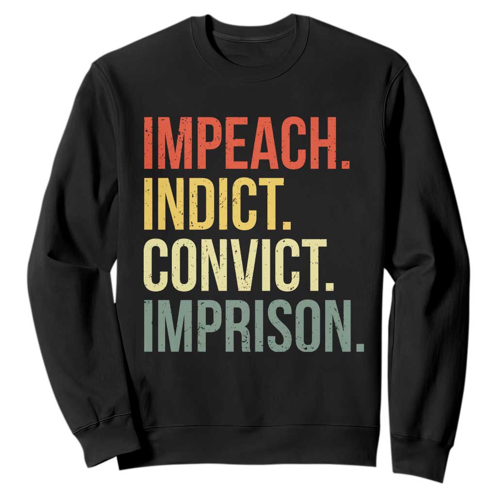 Impeach Indict Convict Imprison Sweatshirt Subtle FDT TS10 Black Print Your Wear