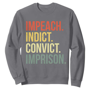 Impeach Indict Convict Imprison Sweatshirt Subtle FDT TS10 Charcoal Print Your Wear