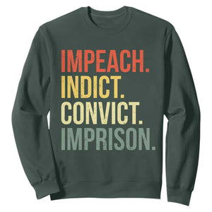 Impeach Indict Convict Imprison Sweatshirt Subtle FDT TS10 Dark Forest Green Print Your Wear