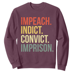 Impeach Indict Convict Imprison Sweatshirt Subtle FDT TS10 Maroon Print Your Wear