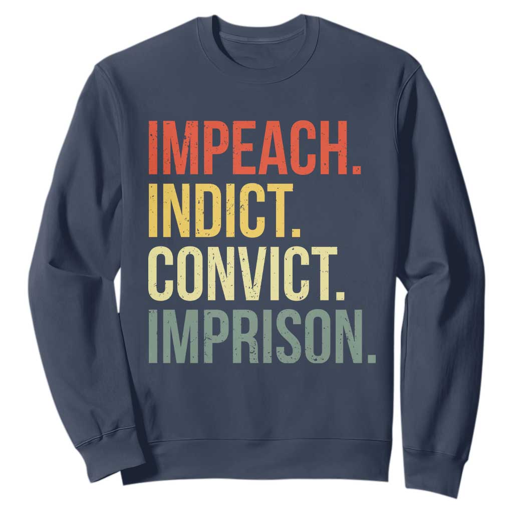 Impeach Indict Convict Imprison Sweatshirt Subtle FDT TS10 Navy Print Your Wear