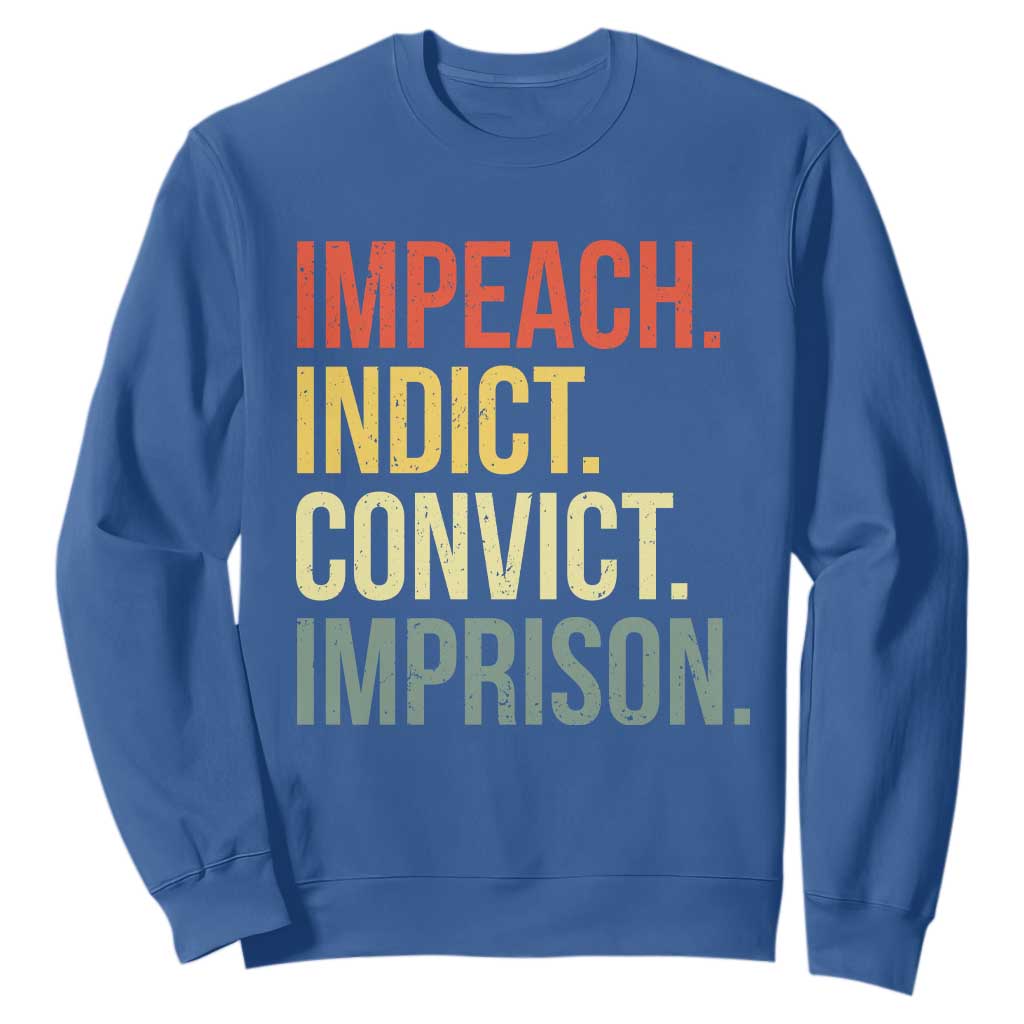 Impeach Indict Convict Imprison Sweatshirt Subtle FDT TS10 Royal Blue Print Your Wear
