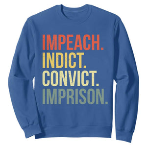 Impeach Indict Convict Imprison Sweatshirt Subtle FDT TS10 Royal Blue Print Your Wear