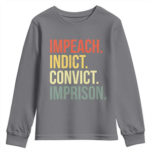 Impeach Indict Convict Imprison Youth Sweatshirt Subtle FDT TS10 Charcoal Print Your Wear