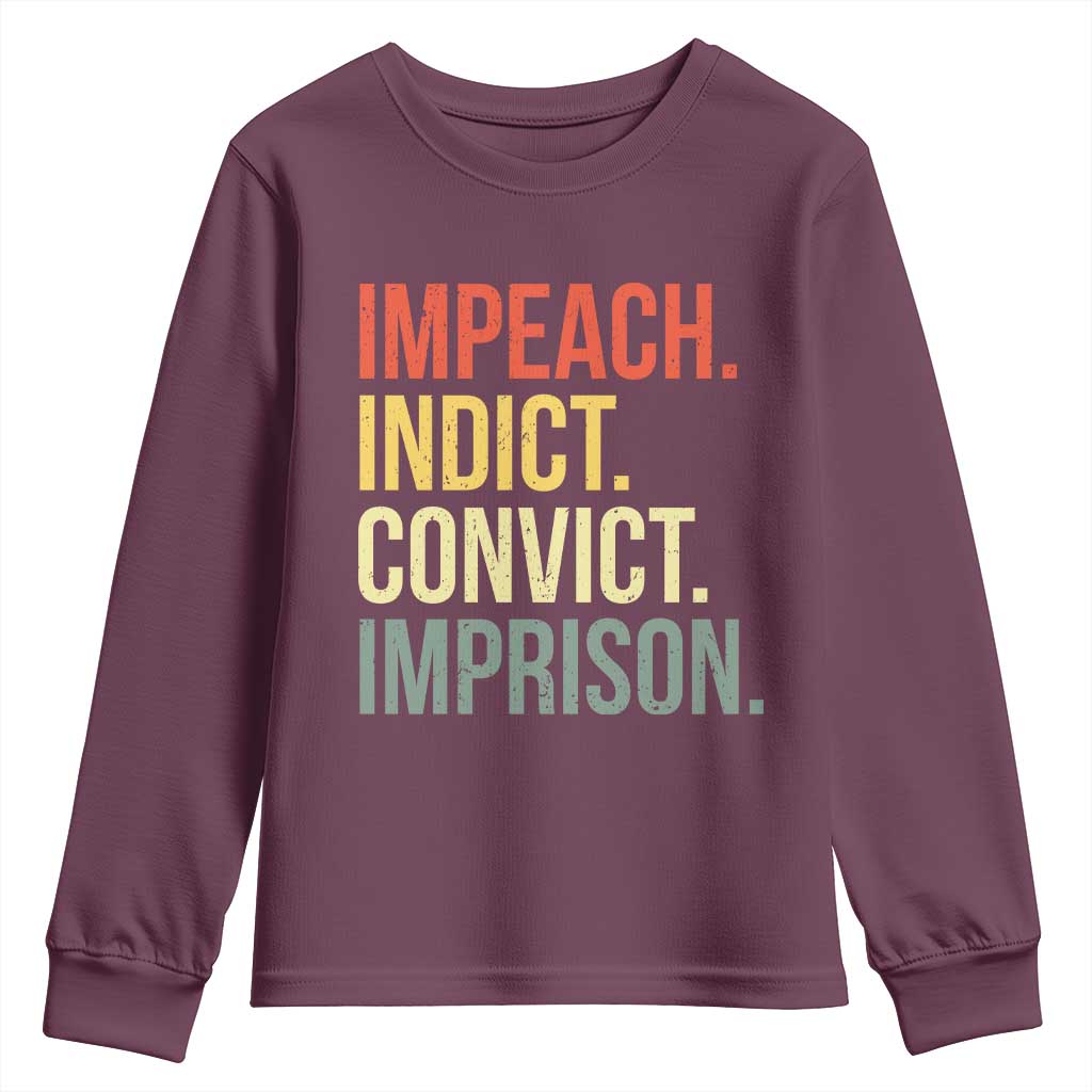 Impeach Indict Convict Imprison Youth Sweatshirt Subtle FDT TS10 Maroon Print Your Wear