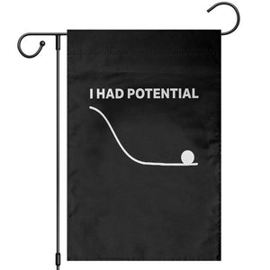 I Had Potential Garden Flag Funny Sci Fi TS10 Black Print Your Wear