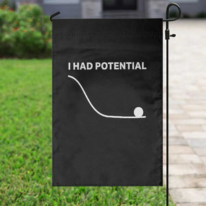 I Had Potential Garden Flag Funny Sci Fi TS10 Print Your Wear