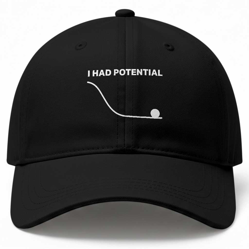 I Had Potential Baseball Cap Funny Sci Fi TS10 Print Your Wear