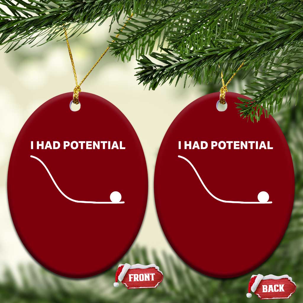 I Had Potential Ceramic Ornament Funny Sci Fi TS10 Print Your Wear