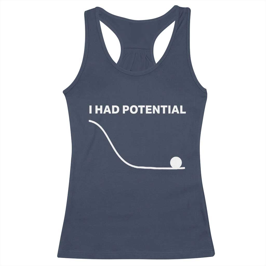I Had Potential Racerback Tank Top Funny Sci Fi TS10 Navy Print Your Wear