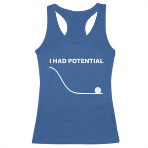 I Had Potential Racerback Tank Top Funny Sci Fi TS10 Royal Blue Print Your Wear
