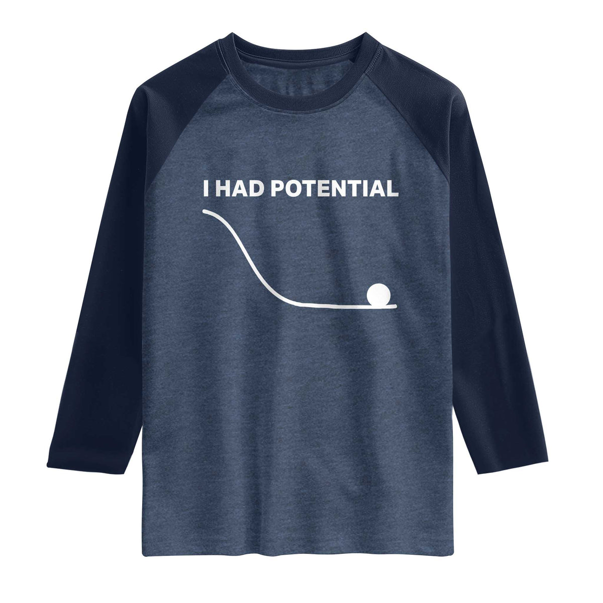 I Had Potential Raglan Shirt Funny Sci Fi TS10 Heather Denim Navy Print Your Wear