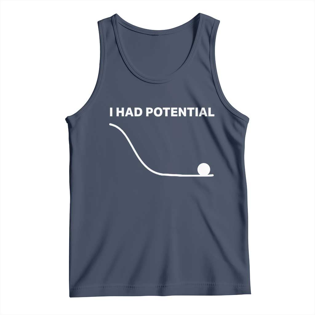 I Had Potential Tank Top Funny Sci Fi TS10 Navy Print Your Wear