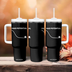 I Had Potential Tumbler With Handle Funny Sci Fi TS10 Print Your Wear
