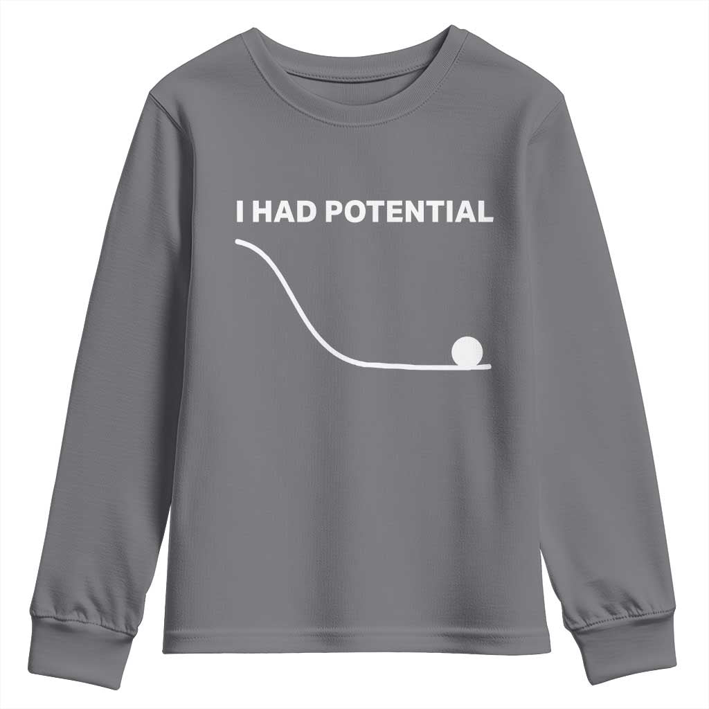 I Had Potential Youth Sweatshirt Funny Sci Fi TS10 Charcoal Print Your Wear