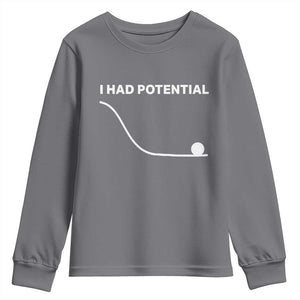 I Had Potential Youth Sweatshirt Funny Sci Fi TS10 Charcoal Print Your Wear