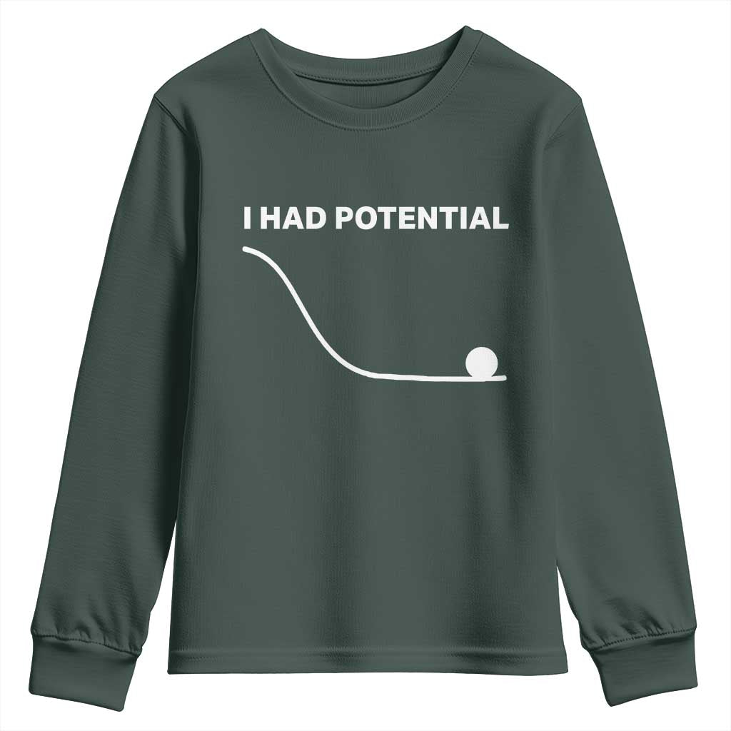 I Had Potential Youth Sweatshirt Funny Sci Fi TS10 Dark Forest Green Print Your Wear