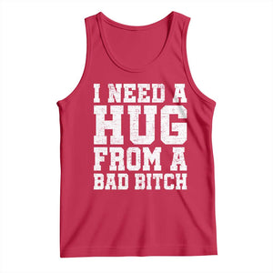 I Need A Hug From A Bad Btch Tank Top Funny Saying Quote TS10 Red Print Your Wear