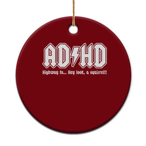 Funny ADHD Ceramic Ornament Hey Look a Squirrel Rocks Graphic TS10 1pc Red Print Your Wear