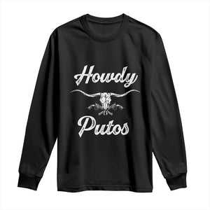Howdy Putos Long Sleeve Shirt Western Cowboy Skull Outlaw Style TS10 Black Print Your Wear