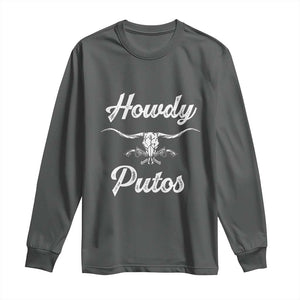 Howdy Putos Long Sleeve Shirt Western Cowboy Skull Outlaw Style TS10 Dark Heather Print Your Wear