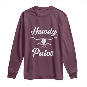 Howdy Putos Long Sleeve Shirt Western Cowboy Skull Outlaw Style TS10 Maroon Print Your Wear
