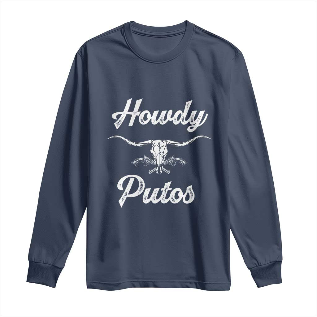 Howdy Putos Long Sleeve Shirt Western Cowboy Skull Outlaw Style TS10 Navy Print Your Wear