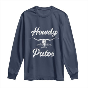 Howdy Putos Long Sleeve Shirt Western Cowboy Skull Outlaw Style TS10 Navy Print Your Wear
