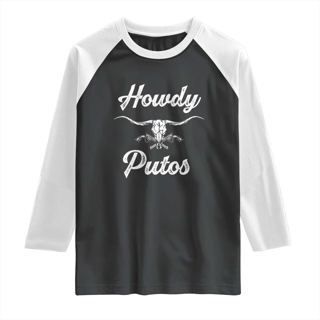 Howdy Putos Raglan Shirt Western Cowboy Skull Outlaw Style TS10 Black White Print Your Wear