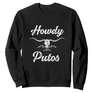 Howdy Putos Sweatshirt Western Cowboy Skull Outlaw Style TS10 Black Print Your Wear