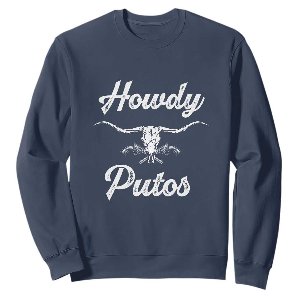 Howdy Putos Sweatshirt Western Cowboy Skull Outlaw Style TS10 Navy Print Your Wear