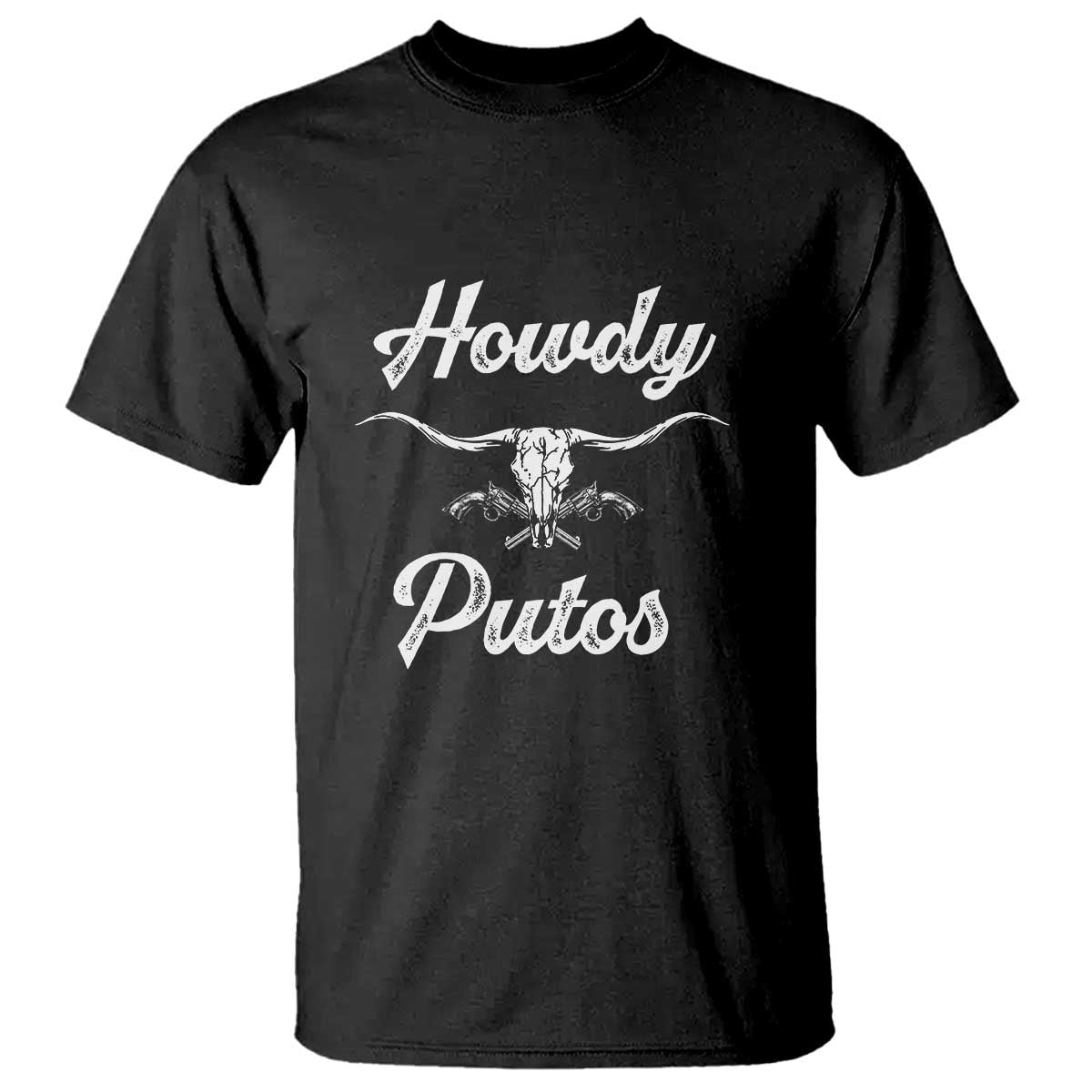Howdy Putos T Shirt Western Cowboy Skull Outlaw Style TS10 Black Print Your Wear