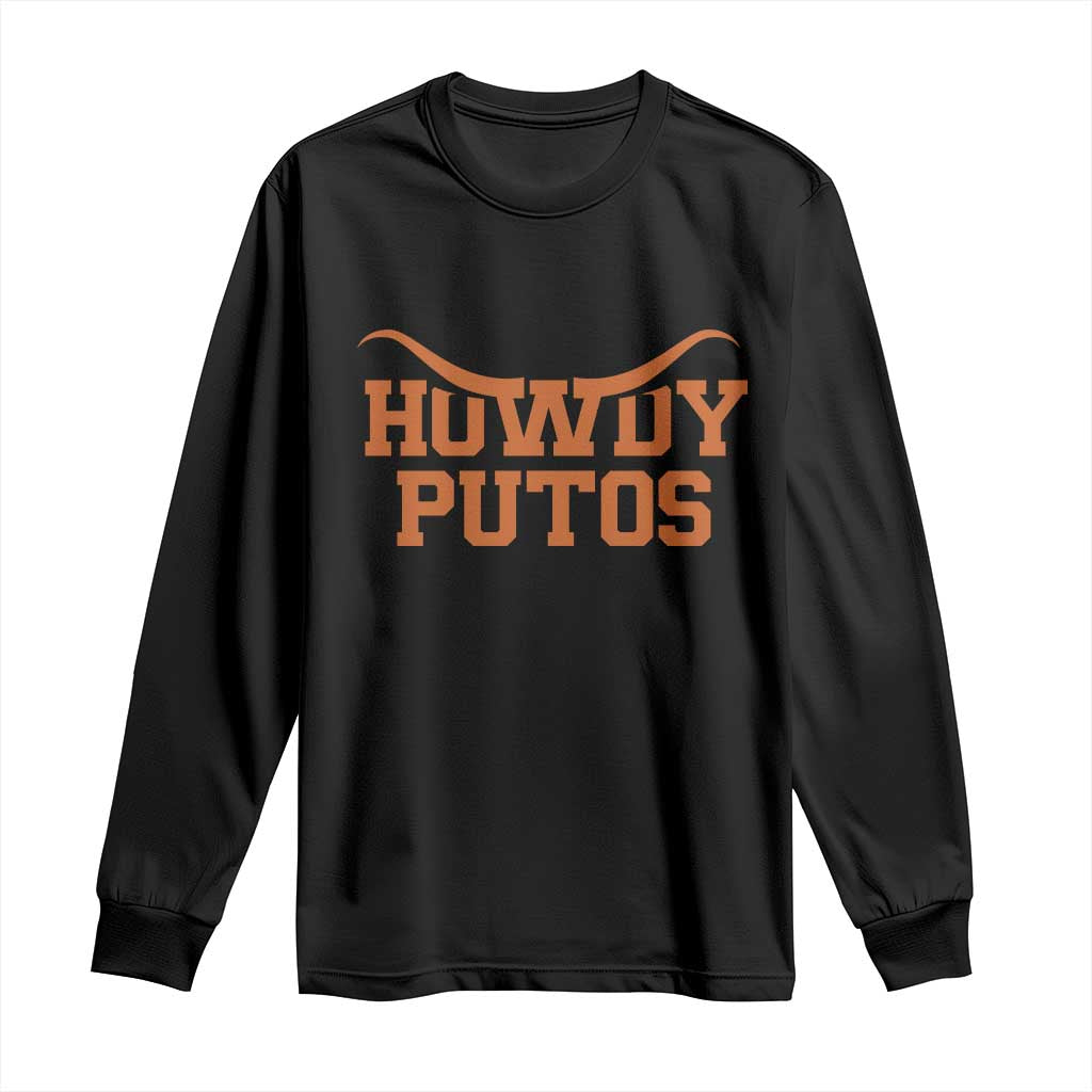 Howdy Putos Long Sleeve Shirt Funny Western Cowboy Spanish Slang TS10 Black Print Your Wear