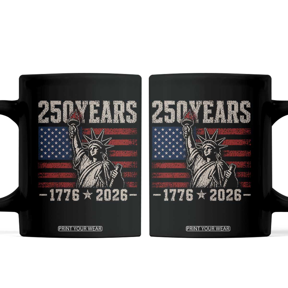 USA Independence 250th Anniversary Coffee Mug Patriotic Lady Liberty American Flag 250 Years 1776 2026 TS10 Black Print Your Wear