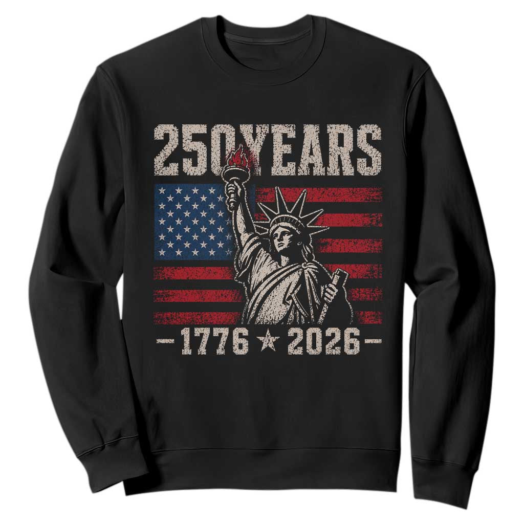 USA Independence 250th Anniversary Sweatshirt Patriotic Lady Liberty American Flag 250 Years 1776 2026 TS10 Black Print Your Wear