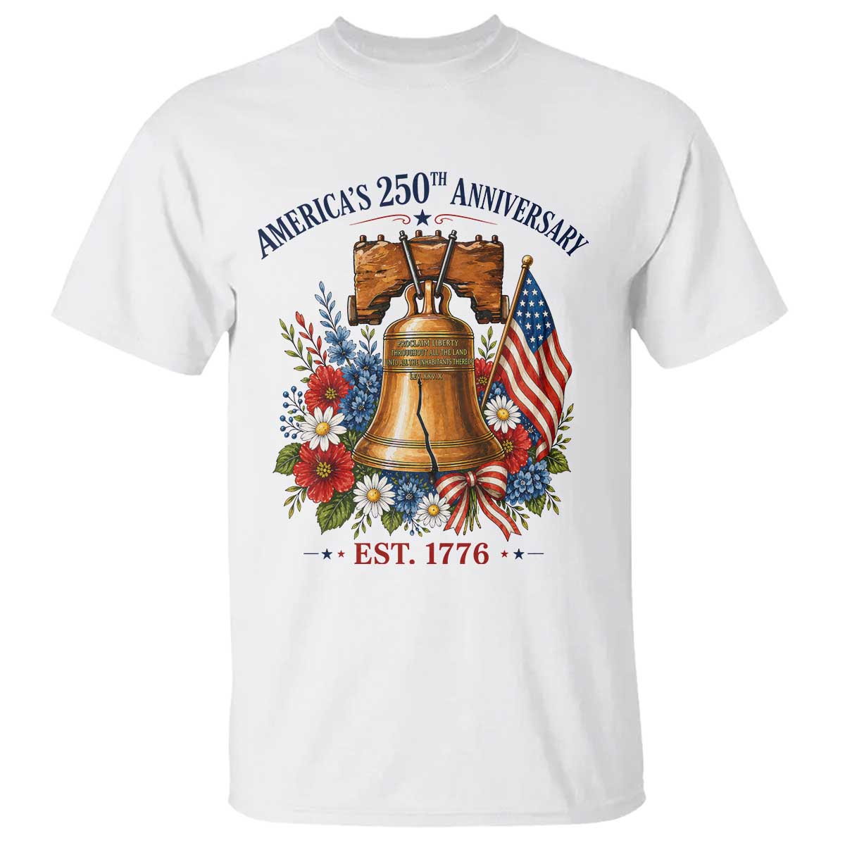 250 Anniversary T Shirt Floral Liberty Bell USA 250th American 4th July 2026 TS10 White Print Your Wear