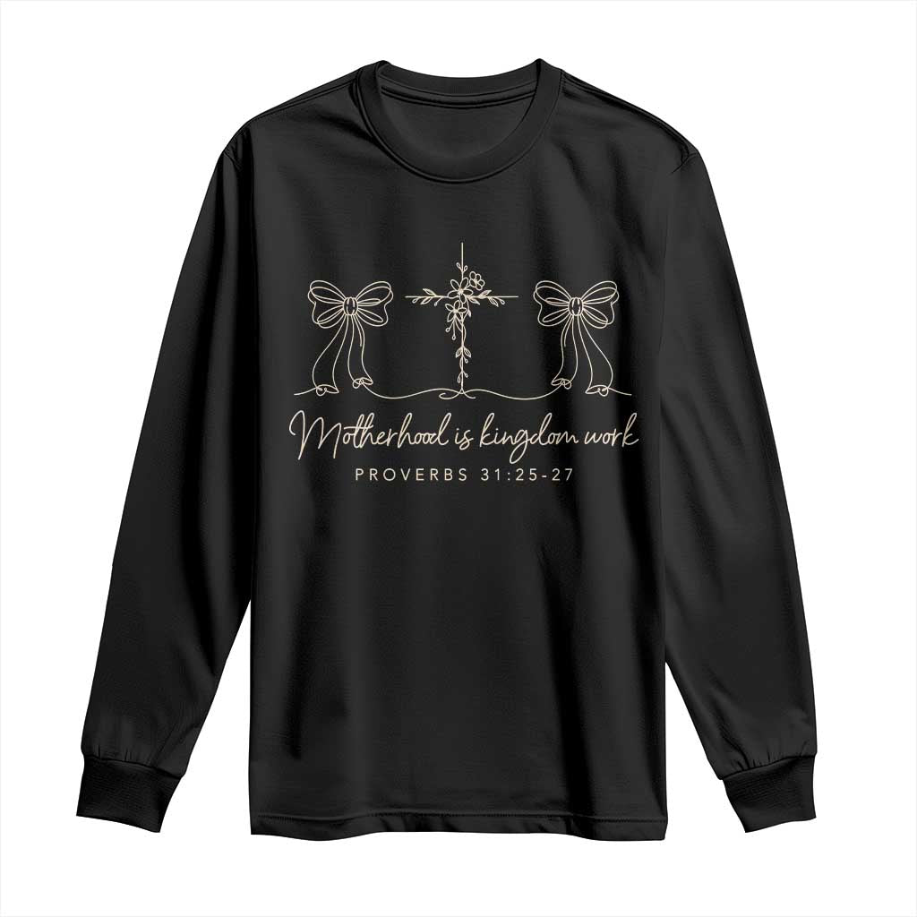 Motherhood Is Kingdom Work Long Sleeve Shirt Cute Christian Mom Mothers Day Coquette Bow Cross TS10 Black Print Your Wear