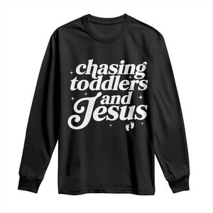 Christian Mom Long Sleeve Shirt Chasing Jesus And Toddlers TS10 Black Print Your Wear