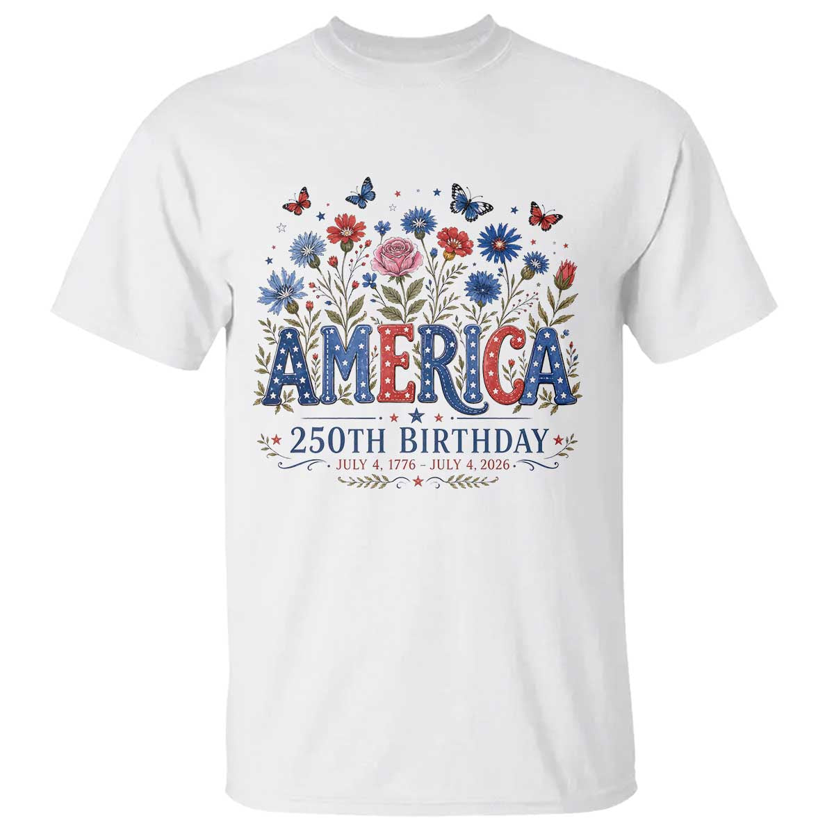 Floral 250th Anniversary T Shirt Wildflower Independence Day 250 Years Birthday 1776 2026 TS10 White Print Your Wear