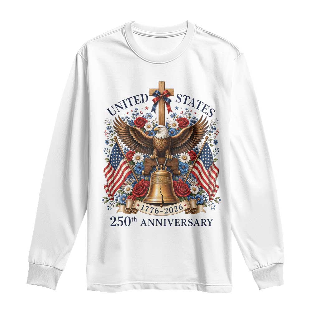 250 Anniversary USA Patriotic Eagle Long Sleeve Shirt Flower 250th Birthday 4th Of July 2026 TS10 White Print Your Wear