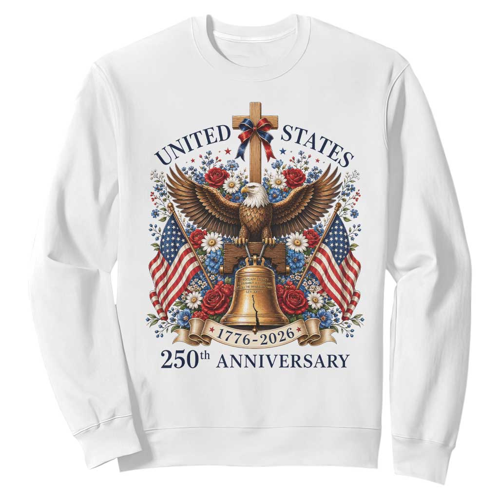 250 Anniversary USA Patriotic Eagle Sweatshirt Flower 250th Birthday 4th Of July 2026 TS10 White Print Your Wear