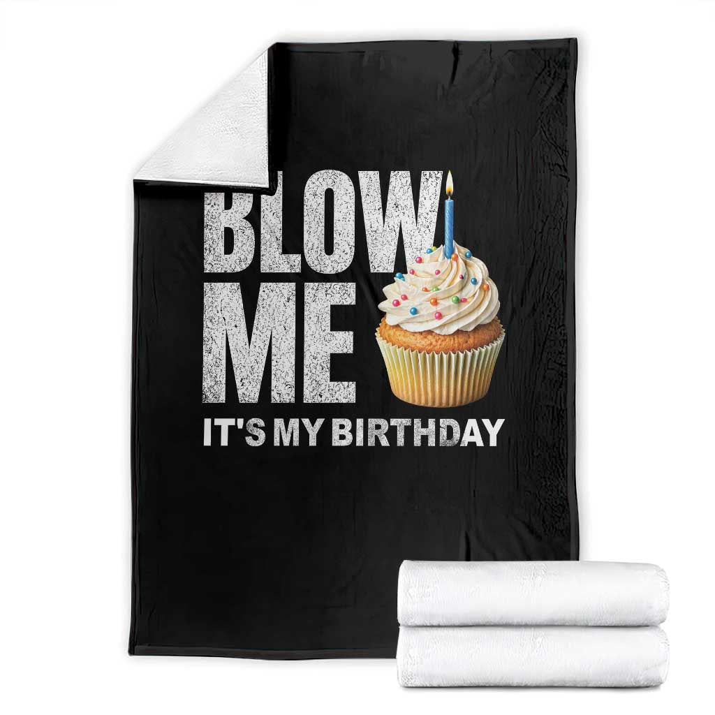 Blow Me Its My Birthday Throw Blanket Funny Adult Humor Dirty Jokes Bday Gag Gifts TS10 Black Print Your Wear