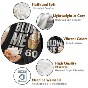 Funny 60th Birthday Throw Blanket Blow Me Im 60 Year Old Bday Gag Gift Saying TS10 Print Your Wear