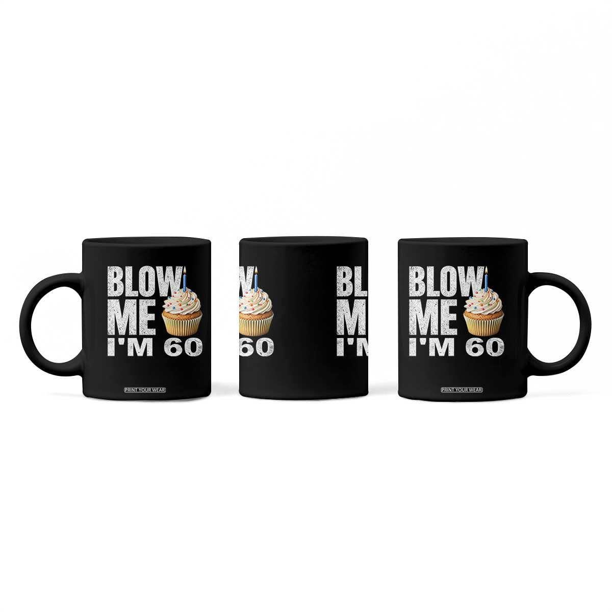 Funny 60th Birthday Coffee Mug Blow Me Im 60 Year Old Bday Gag Gift Saying TS10 Print Your Wear
