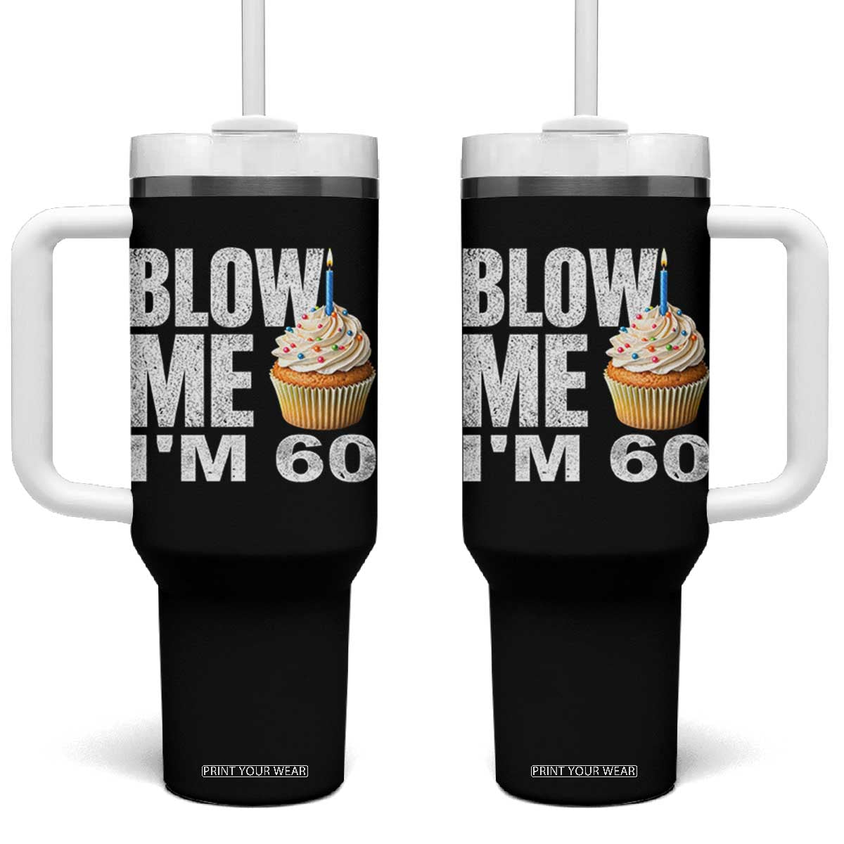Funny 60th Birthday Tumbler With Handle Blow Me Im 60 Year Old Bday Gag Gift Saying TS10 One Size: 40 oz Black Print Your Wear