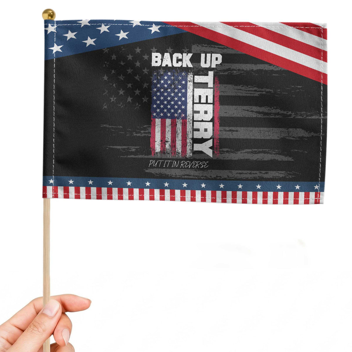 Back It Up Terry Put It In Reverse Patriotic Handheld Flag Funny 4th of July American Flag TS10 Distressed 8.2